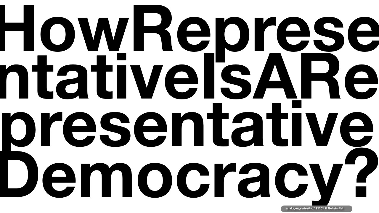 How representative is a  representative democracy?